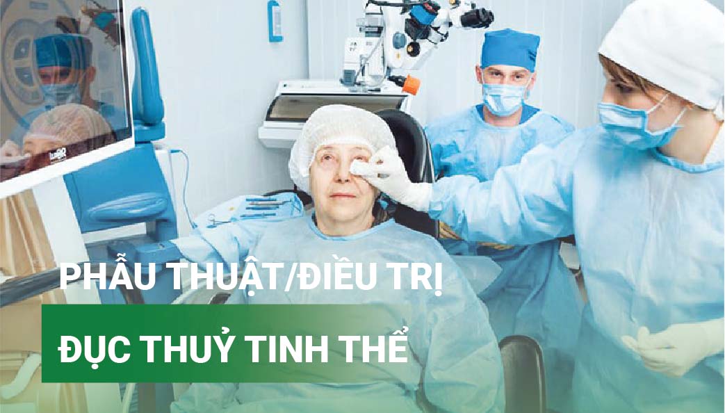 Phẫu thuật/Điều trị đục thuỷ tinh thể